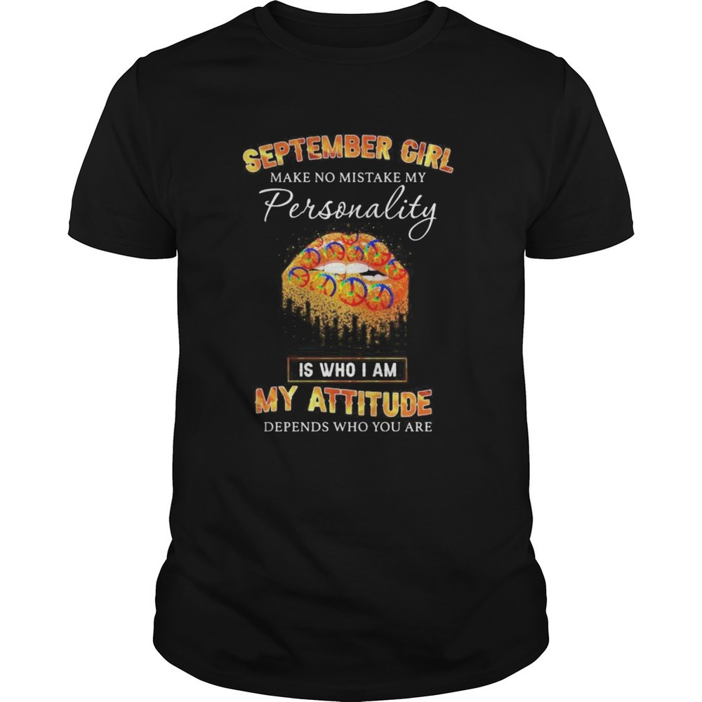Lips Peace September Girl Make No Mistake My Personality Is Who I